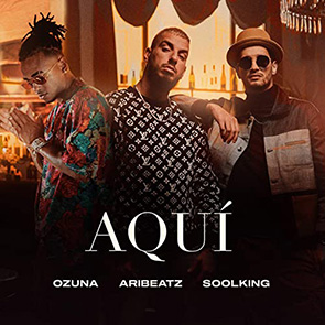 playlist pop urbaine ARIBEATZ-Feat-SOOLKING-OZUNA-Aqui