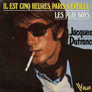 Jacques Dutronc – Il est 5 heures, Paris s’éveille