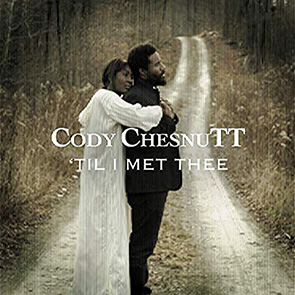 CODY CHESNUTT – Til I Met Thee