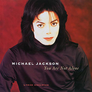 MICHAEL JACKSON – You Are Not Alone