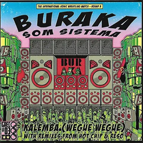 BURAKA SOM SISTEMA Feat PONGOLOVE – Kalemba (Wegue Wegue)