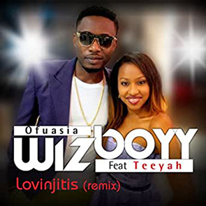 WIZBOYY OFUASIA Feat TEEYAH – Lovinjitis