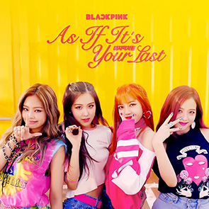 BLACKPINK - AS IF IT'S YOUR LAST