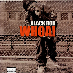 playlist hip hop black rob whoa