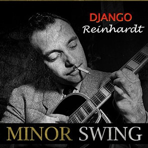 playlist musique gitane DJANGO REINHARDT – Minor Swing