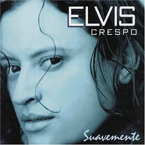ELVIS CRESPO – Suavemente playlist merengue