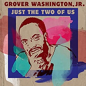 BILL WITHERS & GROVER WASHINGTON JR – Just The Two Of Us