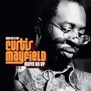 playlist funk CURTIS MAYFIELD – Move On up