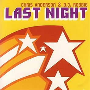 Gros tubes dance tubes de l'été CHRIS ANDERSON & DJ ROBBIE – Last Night