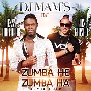 DJ MAM’S feat.JESSY MATADOR & LUIS GUISAO – Zumba Hé Zumba Ha