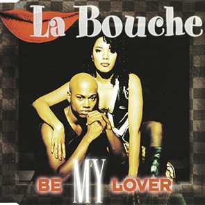 LA BOUCHE – Be My Lover