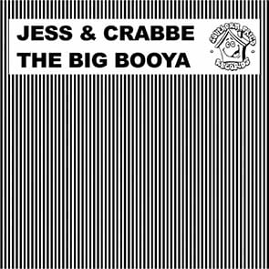 JESS & CRABBE – Big Booya