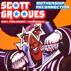 SCOTT GROOVES Feat PARLIAMENT / FUNKADELIC – Mothership Reconnection (Daft Punk Remix)