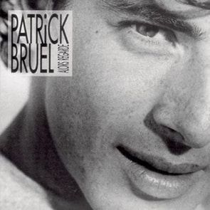 PATRICK BRUEL - Casser la voix chanson francaise année 80