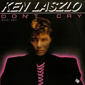 Playlist Italo Disco KEN LASZLO – Don’t Cry