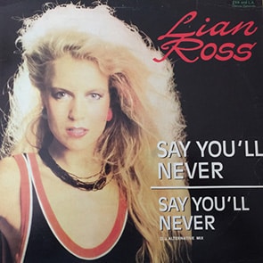 Playlist Italo Disco LIAN ROSS – Say You’ll Never