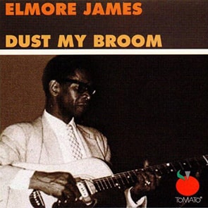 Playlist Musique Blues ELMORE JAMES – Dust My Broom