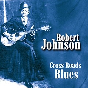 ROBERT JOHNSON – Crossroad
