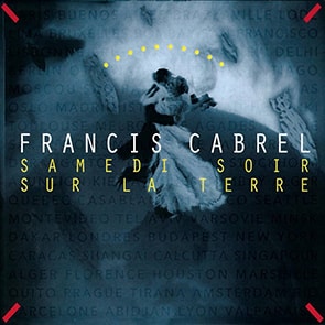 chanson d'amour française FRANCIS CABREL – Je t’aimais, je t’aime, je t’aimerai