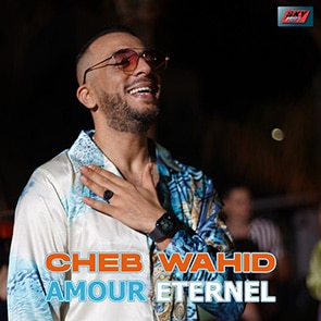 Cheb Wahid - Amour Éternel