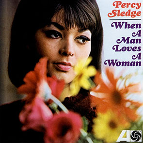 PERCY SLEDGE – When a Man Loves a Woman chanson d'amour, ouverture de bal, Percy Sledge mariage, amour sincère