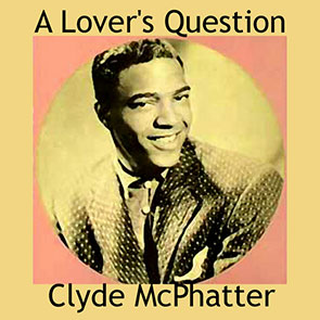 CLYDE McPHATTER – A Lover’s Question (pochette)