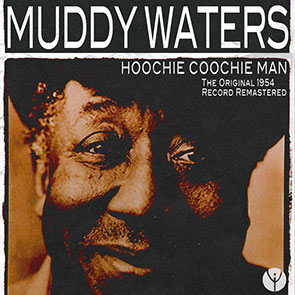 MUDDY WATERS – Hoochie Coochie Man (pochette)