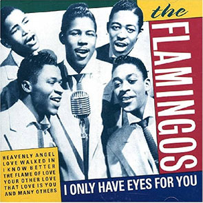THE FLAMINGOS – I Only Have Eyes For You (pochette)