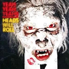  YEAH YEAH YEAHS – Heads Will Roll (pochette)