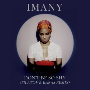 IMANY – Don’t Be So Shy (Filatov & Karas Remix)
 (pochette)