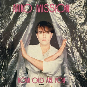 MIKO MISSION – How Old Are You? (pochette)