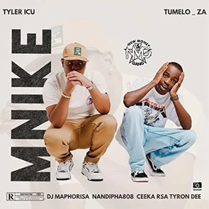 TYLER ICU & TUMELO.ZA FEAT DJ MAPHORISA, NANDIPHA808, CEEKA RSA & TYRON DEE – Mnike (pochette)