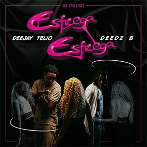 DEEJAY TELIO & DEEDZ B – Esfrega Esfrega (pochette)
