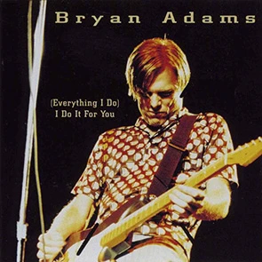 BRYAN ADAMS – (Everything I do) I Do It For You (pochette Slow année 90)