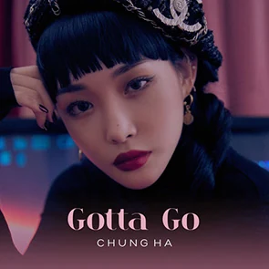 playlist musique k-pop CHUNG HA – Gotta Go 