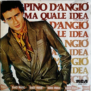 Pino D'Angiò - Ma quale idea Chanson italienne